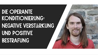 Operante Konditionierung Negative Verstärkung und positive Bestrafung [upl. by Rock]