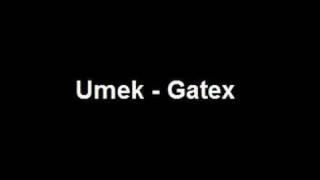 Umek  Gatex [upl. by Uis]