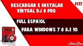 ★【Decargar E Instalar VIRTUAL DJ 8 PRO✔】【WINDOWS 10】【2018】【WINDOWS 818 7VISTAXP✔】 [upl. by Clellan225]