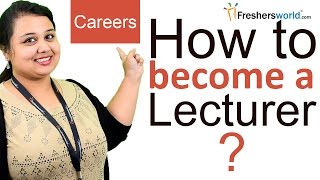 How to Become a Lecturer  Careers Advice Eligibility Institutes Salaries Scope [upl. by Ahsilak210]