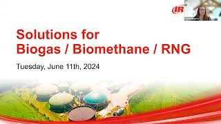 Solutions for Biogas  Biomethane  RNG  Joint Webinar by Ingersoll Rand Brands  11 June 2024 [upl. by Neeroc]