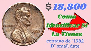 💸💰MUY VALIOSO 💲👉CENTAVO LINCOLN DE 1982 D quotSMALL DATEquot  COMO SABER SI LO TIENES [upl. by Chelsea]