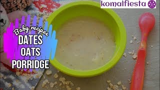 Healthy Baby Food Weight gain Recipe  Dates Oats Porridge l Oatmeal with Dates l 9 months [upl. by Nyleuqcaj]