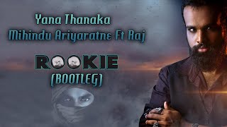 Yana Thanaka Inna Samada Dj Rookie Bootleg   Miihindu Ariiyarathna Ft Rraj [upl. by Ettenuahs33]