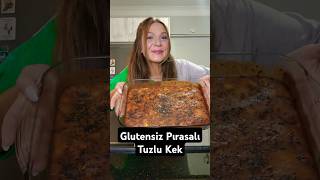 GLUTENSİZ PIRASALI TUZLU KEK 🌸 [upl. by Etsirk]