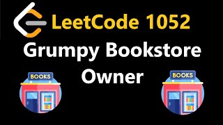 Grumpy Bookstore Owner  Leetcode 1052  Python [upl. by Alaine]