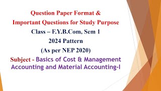 FYBcomSem 1 Basics of Cost amp Management Accounting amp Material Accounting I  Q P Format amp Imp Ques [upl. by Gratt811]