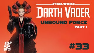 Darth Vader 33  UNBOUND FORCE  Part 1 Star Wars Comics Story  Canon  2023 [upl. by Aiseneg]