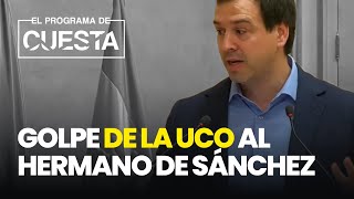 Golpe de la UCO al hermano de Sánchez su cargo no tuvo motivos técnicos [upl. by Dnomad838]