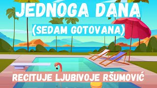 Jednoga dana sedam gotovana  recituje Ljubivoje Ršumović [upl. by Lerraj887]