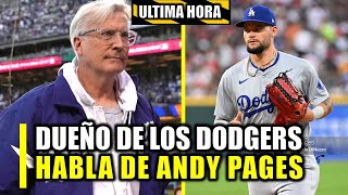 DUEÑO DE DODGERS HABLA DE ANDY PAGES Y SORPRENDE AL MUNDO [upl. by Enyawad532]