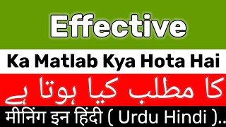 Effective Meaning  Effective Meaning In Urdu  Effective Ka Matlab Kya Hai  Effective Ka Meaning [upl. by Aralc832]