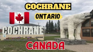 Cochrane Ontario  Canada Walking amp Driving Tour  Historic Town of Cochrane Northern Ontario Canada [upl. by Leandra]