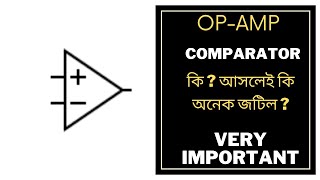 11 Comparator op amp OpAmp Bangla  Operational Amplifier Bangla Tutorial [upl. by Tsirc]