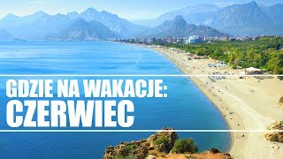 Gdzie na wakacje czerwiec  Travelplanetpl [upl. by Yenaffit]