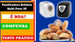 🍞🥐🥖 Panificadora Britânia Multi Pane 2P É Boa Primeiro Uso Compensa comprar uma panificadora [upl. by Damha]