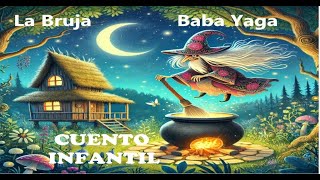 LA BRUJA BABA YAGA Cuento infantil castellano [upl. by Lavelle]