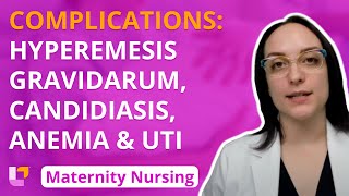 Complications Hyperemesis Gravidarum Candidiasis Anemia UTI  Maternity Nursing LevelUpRN [upl. by Nylorac]