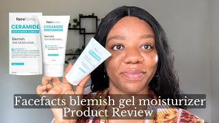 Facefacts blemish gel moisturizer product review [upl. by Milicent]