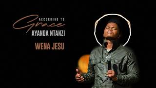 Ayanda Ntanzi  Wena Jesu Official Audio [upl. by Negiam]