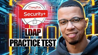 CompTIA Security SY0 701  LDAP Lightweight Directory Access Protocol  Practice Exam [upl. by Stimson]