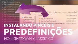 Como Instalar Pincéis e Predefinições Workflows no Lightroom Classic CC [upl. by Akcirre700]