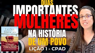 EBD Lição 1 DUAS IMPORTANTES MULHERES NA HISTÓRIA DE UM POVO  Escola Dominical 7 de Julho de 2024 [upl. by Ysdnyl]