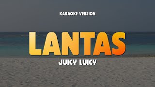 LANTAS  JUICY LUICY  Lirik Lagu Karaoke Hits 2024  Karaoke No Vocal [upl. by Auqinot]