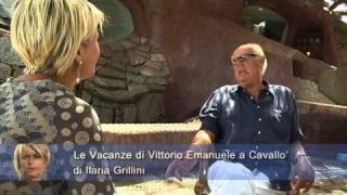 le vacanze di Vittorio Emanuele di Savoia a Cavallò di ilaria grillini [upl. by Ettinger321]