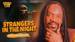 OBINNA SHOW LIVE STRANGERS IN THE NIGHT  GLEN WASHINGTON [upl. by Kirad]