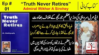 Truth Never Retires by Admiral Iftikhar A Sirohey 01 Kitab Kahani  Tarazoo [upl. by Naarah630]