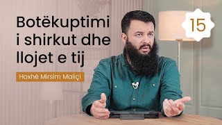 15 BotÃ«kuptimi i shirkut dhe llojet e tij  HoxhÃ« Mirsim MaliÃ§i [upl. by Bencion42]