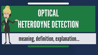 What is OPTICAL HETERODYNE DETECTION [upl. by Susana746]