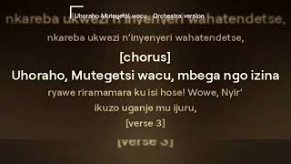 Uhoraho Mutegetsi Wacu  Orchestra Version [upl. by Adnorehs]