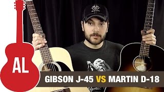 Gibson J45 vs Martin D18  Whats the best acoustic guitar [upl. by Daitzman]