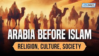 Arabia Before Islam Religion Culture Society [upl. by Millham]