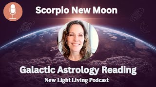 Scorpio New Moon  Galactic Astrology  PHOENIX RISING  November 2023 [upl. by Phedra]