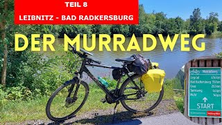 🚴‍♂️Von Leibnitz bis Bad Radkersburg  DER MURRADWEG  Teil 8 [upl. by Gibbs119]