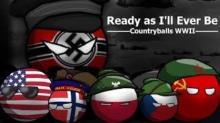 Ready As Ill Ever Be  WWII Version  Countryballs [upl. by Noach]