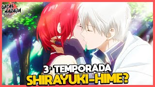 CONFIRMADO A 3ª TEMPORADA DE SHIRAYUKIHIME [upl. by Lotsirhc128]