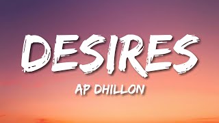 Ap Dhillon  Desires Lyrics [upl. by Porte864]