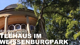 Stuttgarter Aussichten Teehaus im Weißenburgpark [upl. by Arrimat]