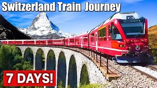 🇨🇭7 DAYS Most Beautiful Train Journey in Switzerland  Bernina Express Glacier Express [upl. by Yerffeg]