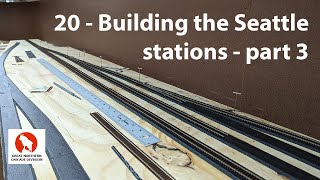 20  Building the Seattle stations  part 3 [upl. by Ahcilef]