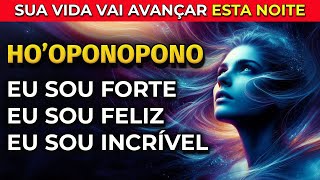 HOOPONOPONO PARA SE FORTALECER EU SOU FORTE EU SOU FELIZ EU SOU INCRĂŤVEL [upl. by Morice]