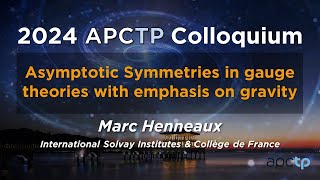 Asymptotic Symmetries in gauge theories with emphasis on gravity  Prof Marc Henneaux [upl. by Cassy849]