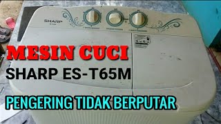 mesin cuci sharp 2 tabung pengering tidak berputar [upl. by Norym577]