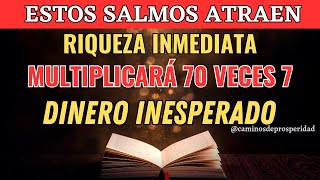 ESTOS SALMOS ATRAE RIQUEZA INMEDIATA MULTIPLICARÁN TU DINERO 70X7 TAN RÁPIDO QUE DA MIEDO [upl. by Etteoj]