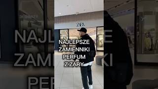 Najlepsze zamienniki perfum z Zary 🤝🏻 [upl. by Eikcuhc]