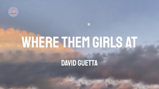 David Guetta  Where Them Girls At feat Nicki Minaj amp Flo Rida Lyric Video [upl. by Mikiso479]